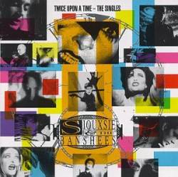 Siouxsie and the Banshees : Twice Upon a Time - The Singles